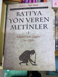 Batı'ya Yön Veren Metinler 1 - Kökler / Orta Çağlar (∞ - 1350)